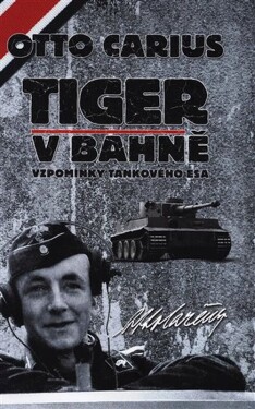 Tiger bahně Otto Carius