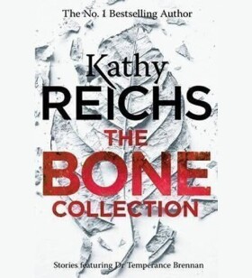 The Bone Collection - Kathy Reichs