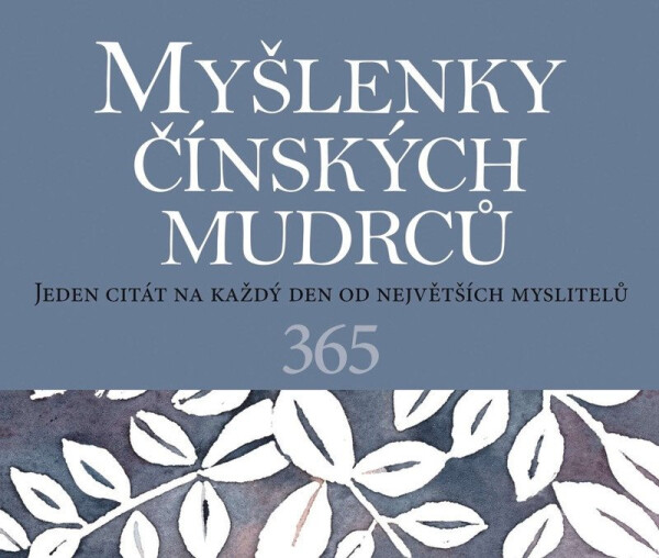 Myšlenky čínských mudrců 365 – jeden citát na každý den od největších myslitelů - Helen Exley