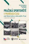 Pražská sportoviště v proměnách času