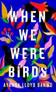 When We Were Birds