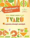 Moje první kniha plná tvarů (Montessori: Svět úspěchů) - Chiara Piroddi