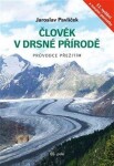 Člověk drsné přírodě Jaroslav Pavlíček