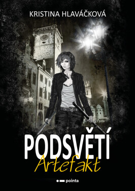 Podsvětí - Artefakt - Kristina Hlaváčková