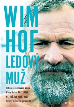 Wim Hof. Ledový muž Wim Hof.