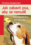 Jak zabavit psa, aby se nenudil - Christina Sondermann