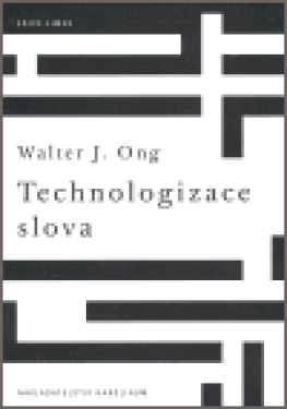 Technologizace slova - Walter Jackson Ong