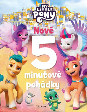 My Little Pony - Nové 5minutové pohádky - Kolektiv
