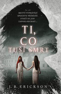 Ti, co tuší smrt - J.R. Erickson