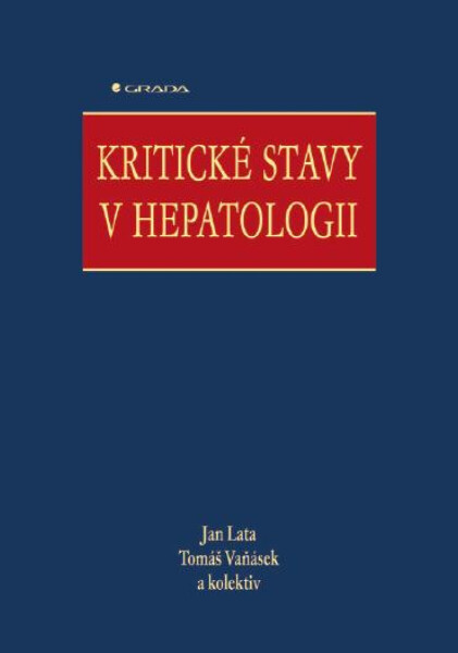 Kritické stavy v hepatologii - Jan Lata, Tomáš Vaňásek