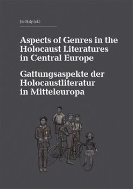 Aspects of Genres in the Holocaust Literatures in Central Europe Die Gattungsaspekte der Holocaustliteratur in Mitteleuropa