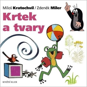 Krtek a tvary, 1. vydání - Miloš Kratochvíl