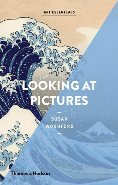 Looking At Pictures (Art Essentials) - Susan Woodford
