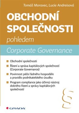Obchodní společnosti pohledem Corporate Governance Tomáš Moravec, Lucie Andreisová