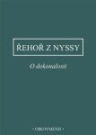 O dokonalosti - Řehoř z Nyssy