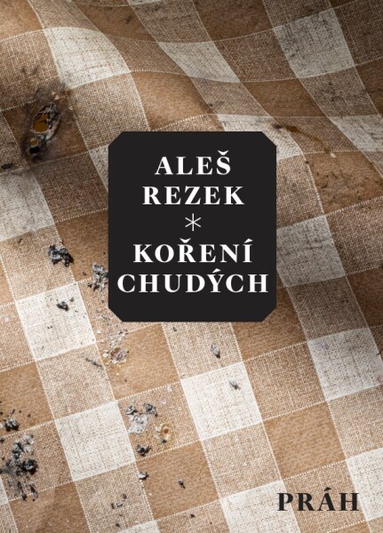 Koření chudých - Aleš Rezek