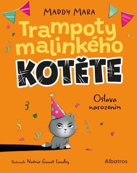 Trampoty malinkého kotěte – Oslava narozenin - Maddy Mara