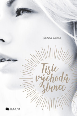 Tisíc východů slunce - Sabina Zelená