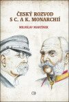 Český rozvod s c. a k. monarchií - Miloslav Martinek