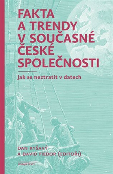 Fakta a trendy v současné české společnosti - Jak se neztratit v datech - Dan Ryšavý