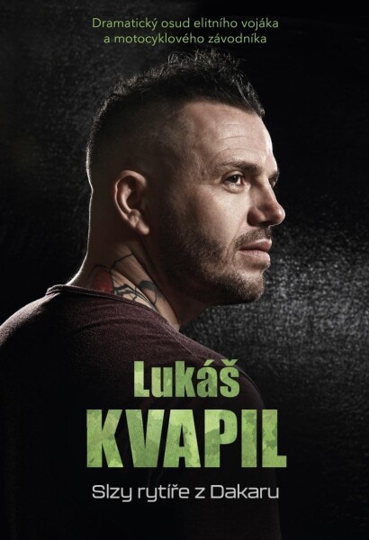 Lukáš Kvapil: Slzy rytíře z Dakaru - Lukáš Kvapil