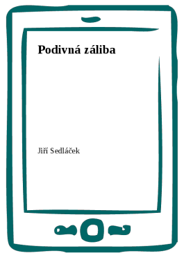 Podivná záliba - Jiří Sedláček