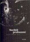 Nechtít probuzení Tomáš Řeha