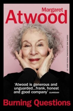 Margaret Atwood: Burning Questions - Margaret Atwood