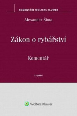 Zákon o rybářství - Komentář - Alexander Šíma