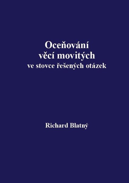 Oceňování věcí movitých ve stovce řešených otázek - Richard Blatný