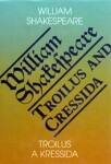 Troilus Kressida Toilus and Cressida William Shakespeare