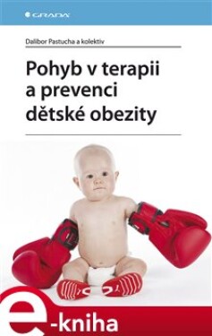 Pohyb v terapii a prevenci dětské obezity - Dalibor Pastucha e-kniha