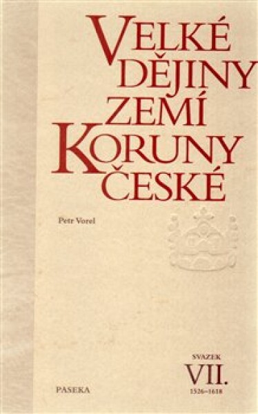 Velké dějiny zemí Koruny české VII. Petr Vorel