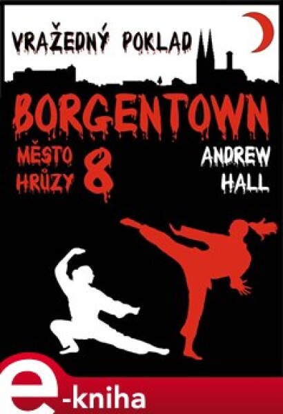 Vražedný poklad. Borgentown, město hrůzy 8 - Andrew Hall e-kniha