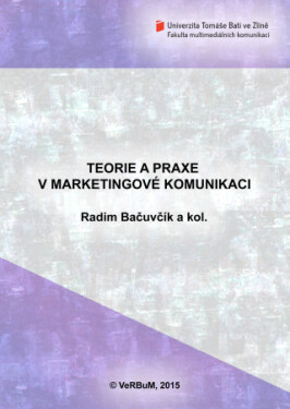 Teorie a praxe v marketingové komunikaci - Radim Bačuvčík - e-kniha