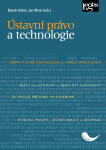 Ústavní právo a technologie - Jan Wintr, Marek Antoš