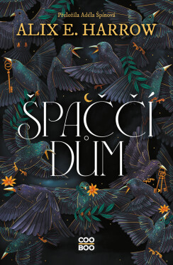 Špaččí dům - Alix E. Harrowová