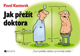 Jak přežít doktora - P. Kantorek | Pavel Kantorek, Pavel Kantorek