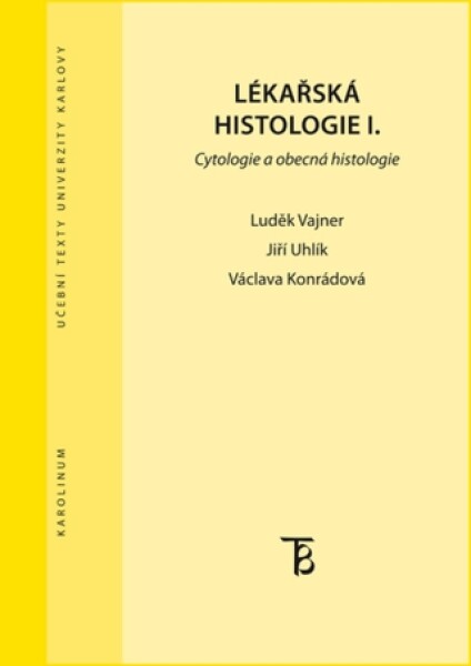 Lékařská histologie I. Cytologie a obecná histologie - Václava Konrádová, Luděk Vajner, Jiří Uhlík - e-kniha