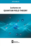 Lectures on Quantum Field Theory - Jiří Hořejší