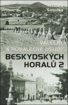 Válečné a poválečné osudy beskydských horalů 2 - Richard Sobotka