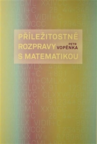 Příležitostné rozpravy matematikou Petr Vopěnka