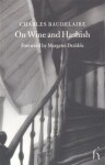 On Wine and Hashish - Charles Baudelaire