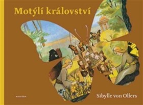 Motýlí království Sibylle von Olfers