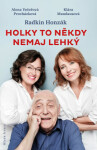 Holky to někdy nemaj lehký Radkin Honzák,