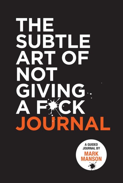 The Subtle Art of Not Giving F*ck Journal