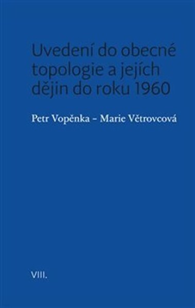 Uvedení do obecné topologie jejích dějin do roku 1960 Petr Vopěnka