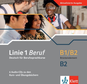 Linie 1 Beruf B1/B2 & B2 - 6Audio CD zum Kursbuch/Übungsbuch PAKET - Susan Kaufmann