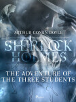 The Adventure of the Three Students - Sir Arthur Conan Doyle