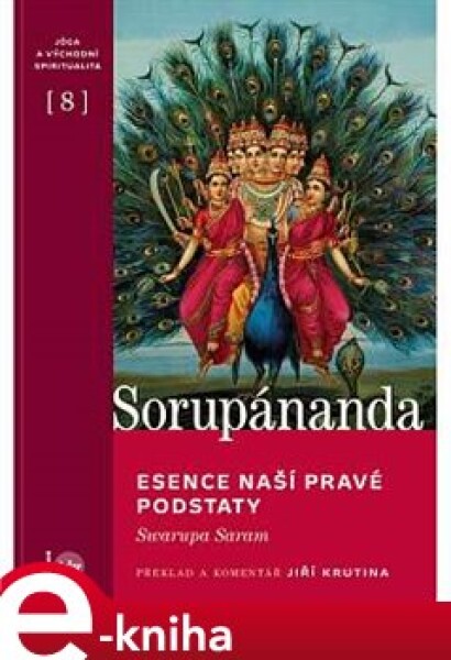 Esence naší pravé podstaty. Swarupa Saram - Sorupánanda e-kniha